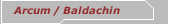 Arcum / Baldachin