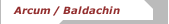 Arcum / Baldachin